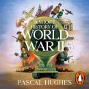 A Short History of World War II Audiobook
