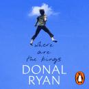 Where are the Kings: From the bestselling winner of the Orwell Prize for Fiction Audiobook
