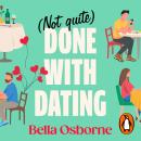 Not Quite Done with Dating Audiobook