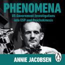 Phenomena: US Government Investigations into ESP and Psychokinesis Audiobook