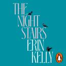The Night Stairs: A twist-filled gothic thriller about obsession and betrayal from Sunday Times bestseller Erin Kelly Audiobook