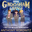Groosham Grange: A Full-Cast BBC Radio Dramatisation Audiobook