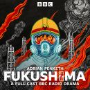 Cover of Fukushima: A Full-Cast BBC Radio Drama
