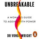 Unbreakable: A Woman's Guide to Ageing with Power Audiobook