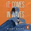 It Comes in Waves Audiobook