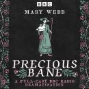 Precious Bane: A Full-Cast BBC Radio Dramatisation Audiobook