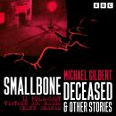 Smallbone Deceased & other stories: 11 Full-Cast Vintage BBC Radio Crime Dramas Audiobook