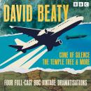 David Beaty: Cone of Silence, The Temple Tree and more: Four Full-Cast BBC Vintage Dramatisations Audiobook