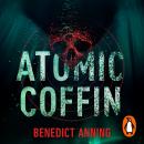 Atomic Coffin: A thrilling, heart-in-mouth but can’t-stop-turning-the-pages new novel of deep-sea terror . . . Audiobook