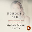 Nobody's Girl: The unforgettable memoir by the woman who dared to take on Jeffrey Epstein and Ghislaine Maxwell Audiobook