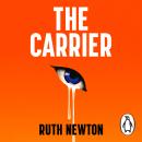 The Carrier: How much is your suffering worth? The addictive new sci-fi thriller, the perfect dystopian read for fans of Severance Audiobook