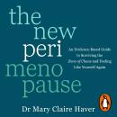 The New Perimenopause: An Evidence-Based Guide to Surviving the Zone of Chaos and Feeling Like Yourself Again Audiobook