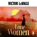 Lone Women: A compelling and atmospheric Horror Western from the award-winning author of The Ballad of Black Tom Audiobook