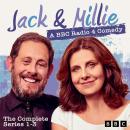 Jack & Millie: The Complete Series 1-3: A BBC Radio 4 Comedy Audiobook