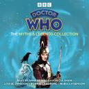 Doctor Who: The Myths & Legends Collection: 2nd, 3rd, 4th, 7th & 12th Doctor Novelisations Audiobook