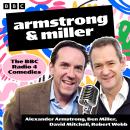 Armstrong and Miller: The BBC Radio 4 Comedies Audiobook