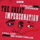 The Great Impersonation: A Full-Cast BBC Radio Thriller Audiobook