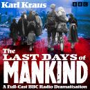 Cover of The Last Days of Mankind: A Full-Cast BBC Radio Dramatisation