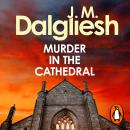 Murder in the Cathedral: The gripping first novel in a new series from the multi-million-copy bestselling author of the Hidden Norfolk series Audiobook