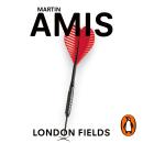 London Fields: A bold Booker-prize shortlisted state-of-the-nation novel about power, sex, and self-deception Audiobook