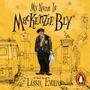 My Name is MacKenzie Bly: A hilarious coming-of-age novel from the bestselling author of Old Baggage Audiobook