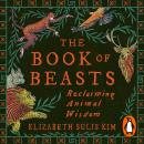 The Book of Beasts: 'An essential for any bestiary or folklore fan' LALLY MACBETH Audiobook
