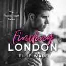 Finding London: An Emotional and Angsty Opposites Attract Novel Audiobook