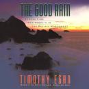 The Good Rain: Across Time and Terrain in the Pacific Northwest Audiobook