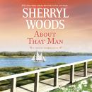 About That Man, Sherryl Woods