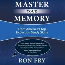 Master Your Memory: From America's Top Expert on Study Skills Audiobook