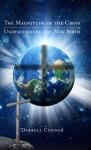 The Magnitude of the Cross: Understanding the New Birth Audiobook