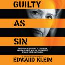 Guilty as Sin: Uncovering New Evidence of Corruption and How Hillary Clinton and the Democrats Derai Audiobook