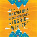 The Marvelous Misadventures of Ingrid Winter Audiobook