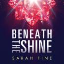 Beneath the Shine Audiobook