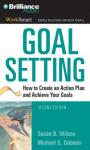 Goal Setting: How to Create an Action Plan and Achieve Your Goals Audiobook