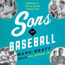 Sons of Baseball: Growing Up with a Major League Dad Audiobook