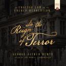 In the Reign of Terror: An English Lad in the French Revolution Audiobook