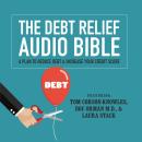 The Debt Relief Bible: A Plan to Reduce Debt & Increase Your Credit Score Audiobook