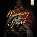 Winning His Spurs: A Tale of the Crusades Audiobook