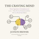 Cover of The Craving Mind: From Cigarettes to Smartphones to Love—Why We Get Hooked and How We Can Break Bad Habits