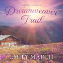 Dreamweaver Trail: An Eternity Springs Novel Audiobook