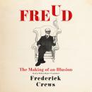 Freud: The Making of an Illusion Audiobook