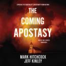 The Coming Apostasy: Exposing the Sabotage of Christianity from Within Audiobook