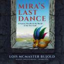 Mira's Last Dance: A Penric & Desdemona Novella in the World of the Five Gods Audiobook