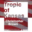 Tropic of Kansas Audiobook