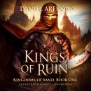 Kings of Ruin: Kingdoms of Sand, Book 1, Daniel Arenson