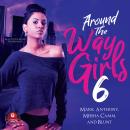 Around the Way Girls 6 Audiobook