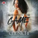 Married To The Game Audiobook