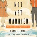 Not Yet Married: The Pursuit of Joy in Singleness and Dating Audiobook