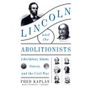 Lincoln and the Abolitionists: John Quincy Adams, Slavery, and the Civil War Audiobook